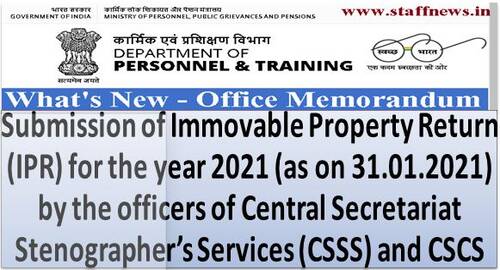 Submission of Immovable Property Return for the year 2021 by the officers of CSSS and CSCS : DoPT Order