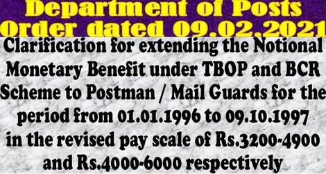 Clarification for extending the Notional Monetary Benefit under TBOP and BCR Scheme to Postman / Mail Guards for the period from 01.01.1996 to 09.10.1997