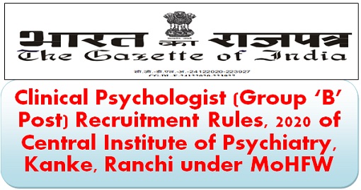 clinical-psychologist-group-b-post-recruitment-rules-2020-of-central-institute-of-psychiatry-kanke-ranchi-under-mohfw