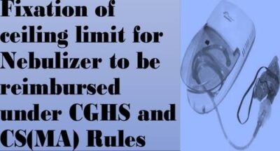 fixation-of-ceiling-limit-for-nebulizer-to-be-reimbursed-under-cghs-and-csma-rules
