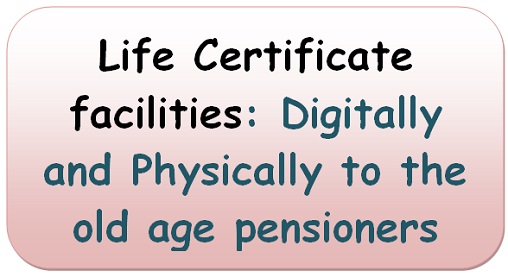 life-certificate-facilities-digitally-and-physically-to-the-old-age-pensioners