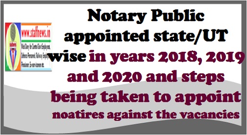 notary-public-appointed-state-ut-wise-in-years-2018-2019-and-2020-and-steps-being-taken-to-appoint-noatires-against-the-vacancies