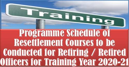 Resettlement Courses to be Conducted for Retiring / Retired Officers for Training Year 2020-21