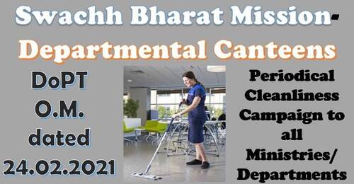 Swachh Bharat Mission-Departmental Canteens: DoPT Order for Periodical Cleanliness Campaign to all Ministries/Departments