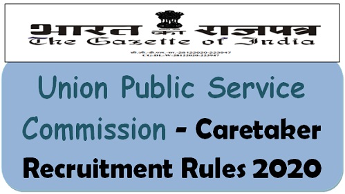 Union Public Service Commission – Caretaker Recruitment Rules 2020