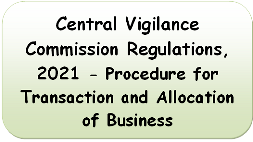 Central Vigilance Commission Regulations, 2021 – Procedure for Transaction and Allocation of Business