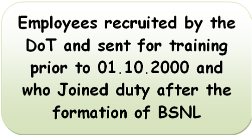 employees-recruited-by-the-dot-and-sent-for-training-prior-to-01-10-2000-and-who-joined-duty-after-the-formation-of-bsnl