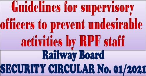 Guidelines for supervisory officers to prevent undesirable activities by RPF staff: Railway Board Security Circular No. 01/2021