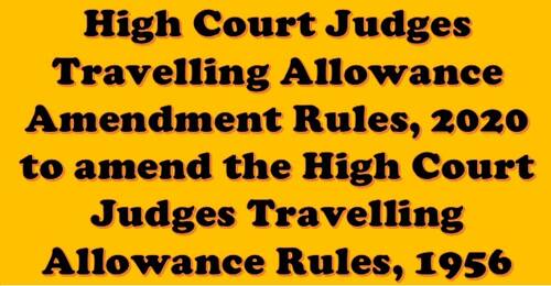 High Court Judges Travelling Allowance Amendment Rules, 2020: Ministry of Law and Justice Notification