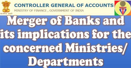 Merger of Banks and its implications for the concerned Ministries/ Departments: CGA, Ministry of Finance OM on Salary/Pension disbursement