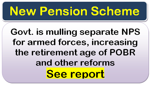 new-pension-scheme-govt-is-mulling-separate-nps-for-armed-forces-increasing-the-retirement-age-of-pobr-and-other-reforms-see-report