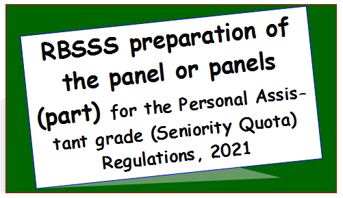 RBSSS preparation of the panel or panels (part) for the Personal Assistant grade (Seniority Quota) Regulations, 2021