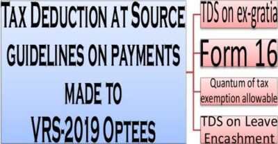 tax-deduction-at-source-tds-guidelines-on-payments-made-to-vrs-2019-optees