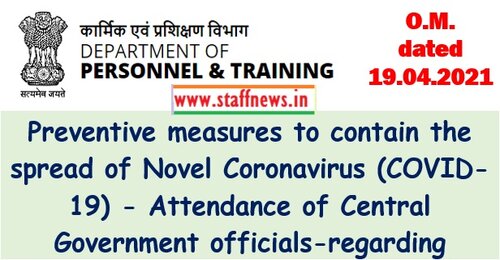 Attendance of Central Government officials: DoPT OM dated 19-04-2021 on Preventive measures to contain the spread of Novel Coronavirus