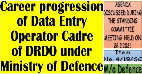 Career progression of Data Entry Operator Cadre of DRDO, under Ministry of Defence: Item No. 4/19/SC Standing Committee Meeting