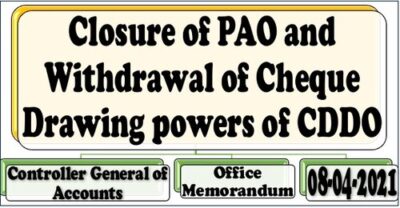 closure-of-pao-and-withdrawal-of-cheque-drawing-powers-of-cddo