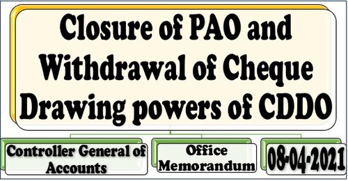 Closure of PAO and Withdrawal of Cheque Drawing powers of CDDO: Ministry of Finance