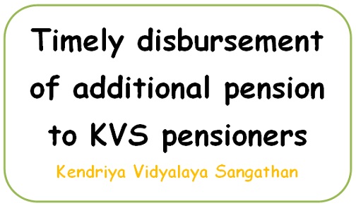 timely-disbursement-of-additional-pension-to-kvs-pensioners