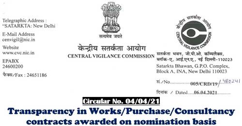 Transparency in Works/ Purchase/ Consultancy contracts awarded on nomination basis: CVC Circular No. 04/04/21