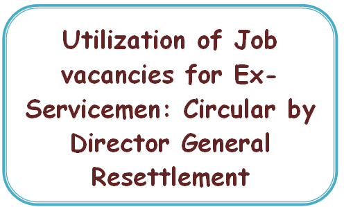 Utilization of Job vacancies for Ex-Servicemen : Circular by Director General Resettlement