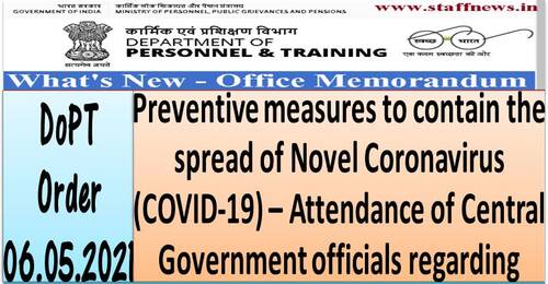 Attendance of Central Government officials – Preventive measures for COVID-19: DOPT order dated 06.05.2021