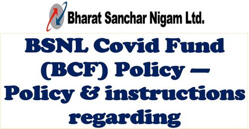 BSNL Covid Fund (BCF) Policy — Policy & instructions regarding