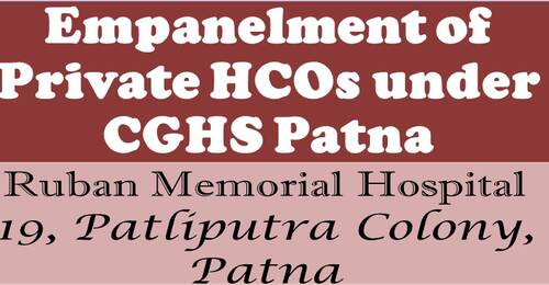 CGHS Patna: Continuous Empanelment of Ruban Memorial Hospital for 2 years