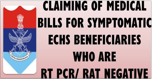 Claiming of Medical Bills for symptomatic ECHS Beneficiaries who are RT PCR/RAT negative