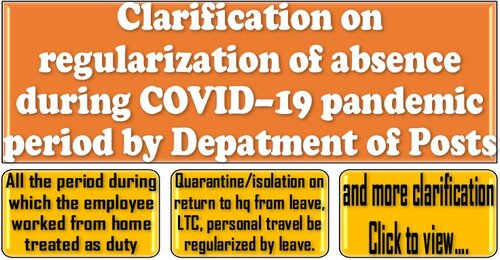Regularization of absence during COVID–19 pandemic period – Clarification by Department of Post order dated 09-07-2021
