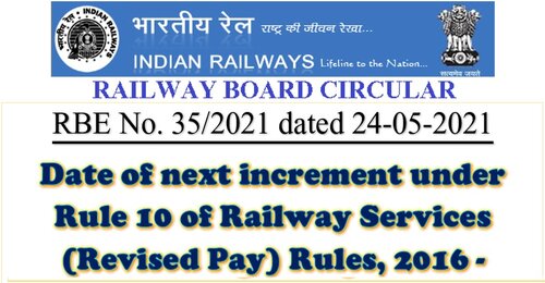 Date of next increment under Rule 10 of Railway Services (Revised Pay) Rules, 2016- one more opportunity to exercise option: RBE No. 35/2021