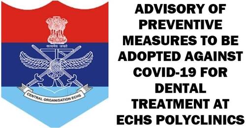 Dental Treatment at ECHS Polyclinics: Advisory of preventing measures to be adopted against Covid-19