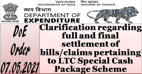 LTC Special Cash Package Scheme: Clarification dated 07.05.2021 regarding full and final settlement of bills/claims