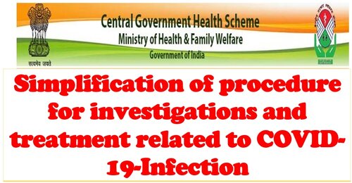 Simplification of procedure for investigations and treatment related to COVID-19 for CGHS Beneficiaries & Staff