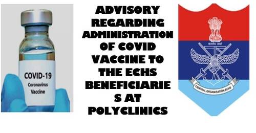 Advisory regarding administration of COVID Vaccine to the ECHS beneficiaries at Polyclinics: Order dated 04-06-2021