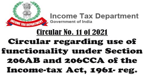 Circular regarding use of functionality under Section 206AB and 206CCA of the Income-tax Act, 1961: Circular No. 11 of 2021