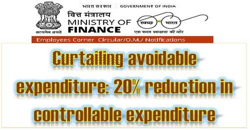 Curtailing avoidable expenditure: 20% reduction in controllable expenditure – FinMin OM dated 10.06.2021
