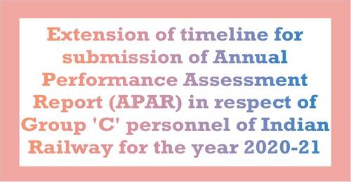 Extension of timeline for submission of APAR 2020-21 i.r.o. Group ‘C’ personnel of Indian Railway: RBE No. 42/2021