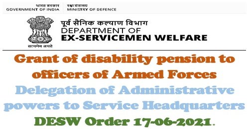 Grant of disability pension to officers of Armed Forces: Delegation of Administrative powers to Service Headquarters