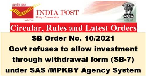 Investment through withdrawal form (SB-7) under SAS /MPKBY Agency System: SB Order No. 10/2021