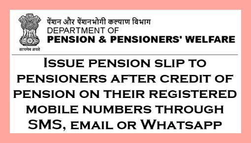 Issue of Pension slip by Pension Disbursing Banks on monthly basis through SMS, email or Whatsapp: DoP&PW