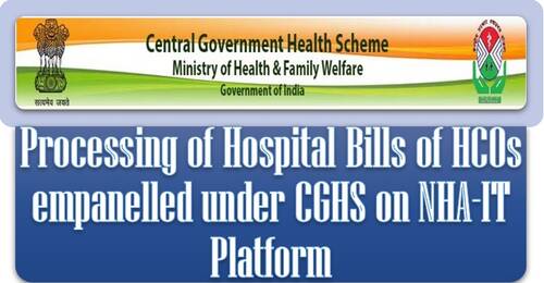 Processing of Hospital Bills of HCOs empanelled under CGHS on NHA-IT Platform 