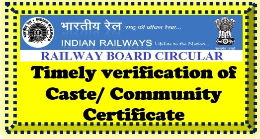 Timely verification of Caste/Community Certificates: Railway Board Order