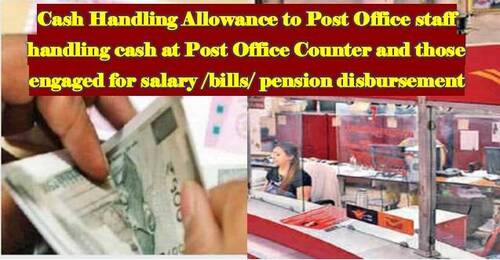 Cash Handling Allowance to Post Office staff handling cash at Post Office Counter