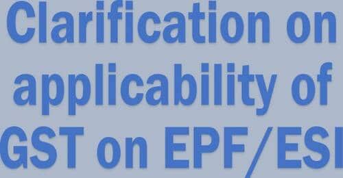 Clarification on applicability of GST on EPF/ESI