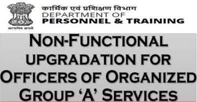 non-functional-upgradation-for-officers-of-organized-group-a-services
