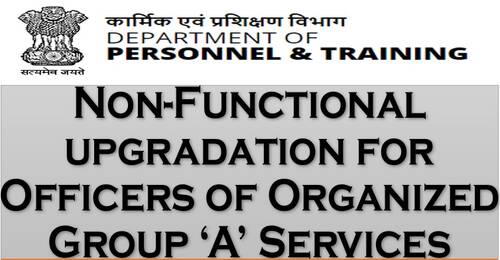 Non-Functional upgradation for Officers of Organized Group A Services– Joint Secretary Grade: DoP&T OM 05.07.2021