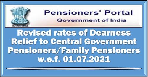 Revised rates of Dearness Relief w.e.f. 01.07.2021: DoP&PW Order for Central Government Pensioners/Family Pensioners