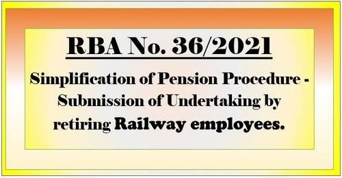 Submission of Undertaking by retiring Railway employees – Simplification of Pension Procedure: RBA No. 36/2021