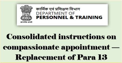 Consolidated instructions on compassionate appointment — Replacement of Para 13: DoPT OM dated 23.08.2021