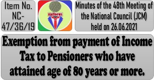 Exemption from payment of Income Tax to Pensioners who have attained age of 80 years or more: 48th NC JCM Meeting
